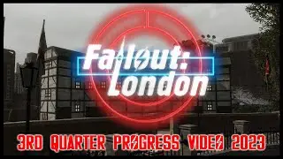 Fallout: London - 3rd Quarter 2023 Progress Video