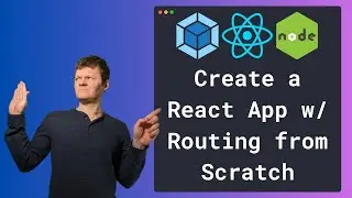 Create a React App with Routing from Scratch with Express