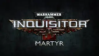 АССАСИН Warhammer 40000 inquisitor martyr сюжет. Стрим по игре warhammer 40000 inquisitor martyr