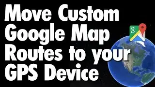 Move Google Map Routes to your GPS Device