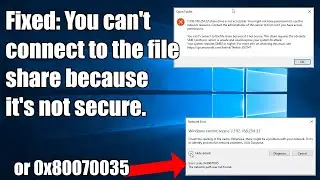 [Fixed] You can't connect to the file share because it is not secure.