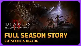 Diablo 4 Season 3: Season of Construct Full Story Dialog and Cutscene