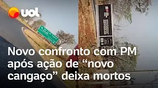 Novo confronto com PM após ação de 'novo cangaço' deixa 4 mortos em SP; vídeo mostra momento