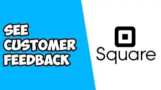 How To See Customer Feedback on Square