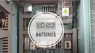 SHIPS 24VDC DISTRIBUTION PANEL FAMILIARIZATION and replacing Batteries