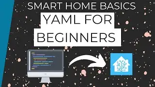 YAML Basics // Level Up Your Home Assistant Skills