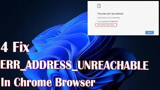 ERR_ADDRESS_UNREACHABLE Error In Google Chrome browser - 4 Fix How To