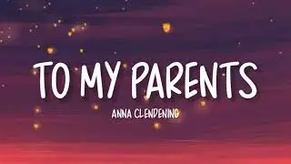 Anna Clendening - To My Parents (lyrics)