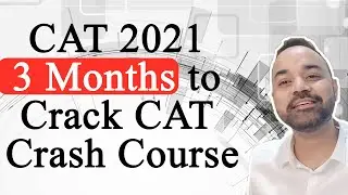 CAT 2021 - 3 Months to Crack CAT Crash Course