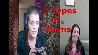 7 Types Of Moms