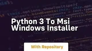 Python 3 to msi windows installer