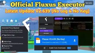 Official Fluxus Executor V2.639 (No Lag & No Key) | Download & Key Bypass Latest Fluxus [Roblox]