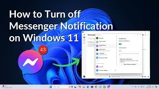 How to Turn off Messenger Notification on Windows 11