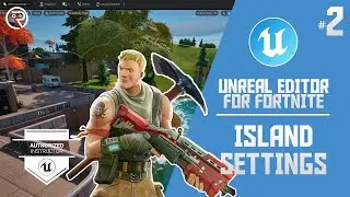 Unreal Editor for Fortnite Tutorial -  Part 2: Island Settings & King of the Hill