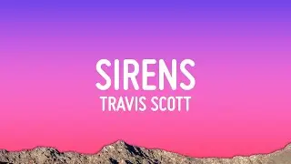 Travis Scott - SIRENS (Lyrics)