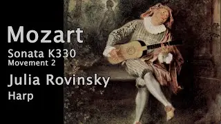 Mozart Sonata K330, 2nd movement. Julia Rovinsky, harp. J.A.Watteau paintings #musicpainting #Mozart