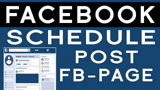 How To Schedule Facebook Post | Schedule Facebook Post Anytime On A Future Date