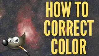 How To Correct Color - GIMP Astrophotography Tutorial