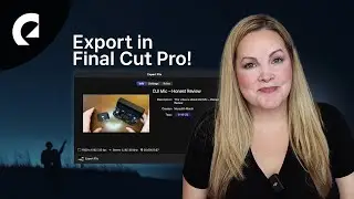 How to Export in Final Cut Pro