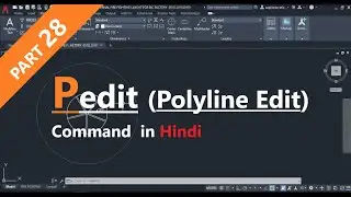 AutoCAD 2019 Tutorial : Part 28 - Pedit (Polyline Edit) Command  in Hindi