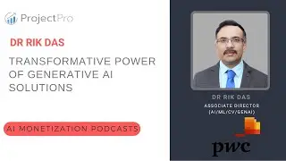 Transformative Power of Generative AI Solutions Ft. Dr. Rik Das (PwC India)