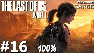 Zagrajmy w The Last of Us Part 1 PL (100%) odc. 16 - Skok do wody | Hard