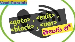 VXML #Tutorials #telugu   #10 -  #goto, exit, block, var Elements