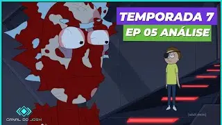 RICK AND MORTY 7 TEMPORADA | EP 05 | EPISÓDIO HISTÓRICO! | Análise