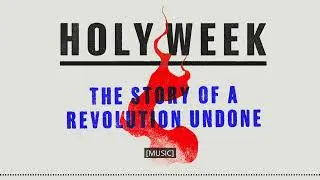 Introducing: Holy Week