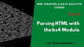 Parsing HTML with the bs4 Module | Web Scrapping and Data Analytics Course # 5