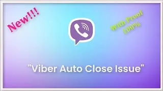 Viber App (Auto Close) Automatically Closing Issue - Android & Ios