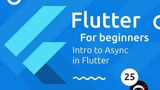 Flutter Tutorial for Beginners #25 - Asynchronous Code