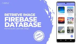 Retrieve Image from Firebase Database and Display in GridView in Android Studio using Java