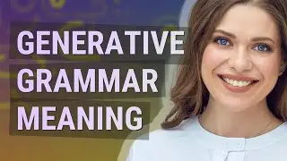 Generative grammar | meaning of Generative grammar