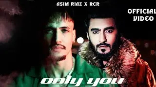 Only You |  Hip Hop Rap Official Music Video | Asim Riaz | RCR | 2024