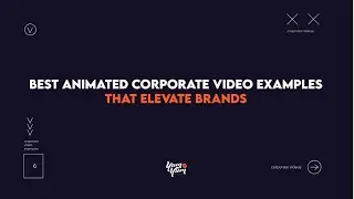 Best Animated Corporate Video Production Examples of 2024