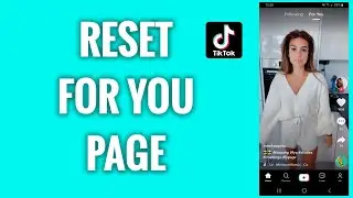 How To Reset TikTok For You Page