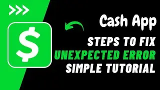 How To Fix Cash App Unexpected Error !! Fix an Unexpected Error has Occurred Cash App