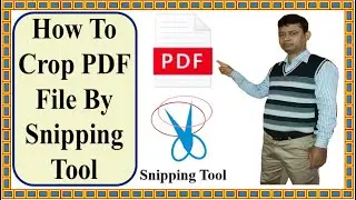 How To Crop PDF Files By Snipping Tool ।। How To Crop PDF Files On Windows 10