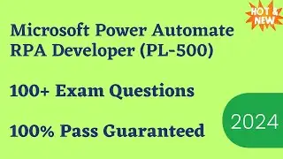 Microsoft Power Automate RPA Developer (PL-500) Exam Dumps & Questions 2024