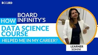 How Board Infinity’s Data Science Course helped me in my career