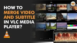 How to Merge Video and Subtitle in VLC Media Player