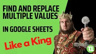 Find and Replace Multiple Values in Google Sheets Like A King 👑 