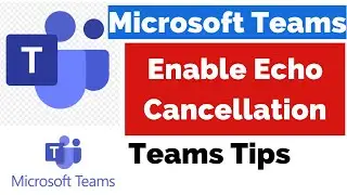 How To Enable Echo Cancellation in Microsoft Teams || Echo During Meeting Calls in Microsoft Teams.