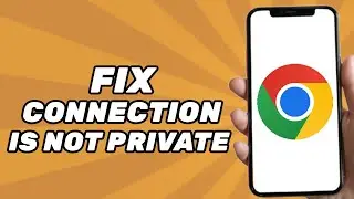 How to Fix Your Connection is not Private Error on Chrome (2024)