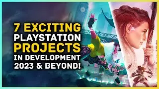 7 Exciting PlayStation Projects in Development for 2023 & Beyond! Upcoming PS5 Games 2023