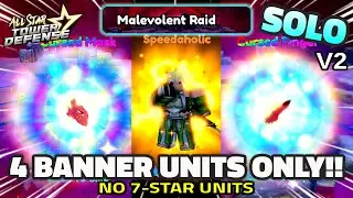 Solo Malevolent Raid V2 (No 7-Stars: 4 Banner Units Only) | All Star Tower Defense Roblox