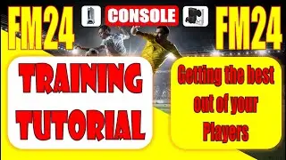 FM24 PS5 and XBOX | FM24 CONSOLE TRAINING HINTS AND TIPS |