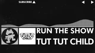 [Glitch Hop / 110BPM] - Tut Tut Child - Run The Show [Monstercat Release]