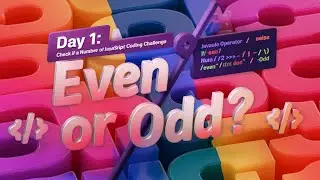 Day 1: Check if a Number is Even or Odd | 100 Days of JavaScript Coding Challenge